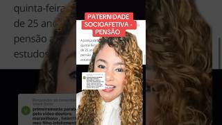 PATERNIDADE SOCIOAFETIVA  PENSÃO ‼️ direito familia [upl. by Millicent285]