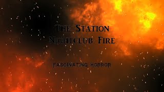 The Station Nightclub Fire  A Short Documentary  Fascinating Horror [upl. by Garris]