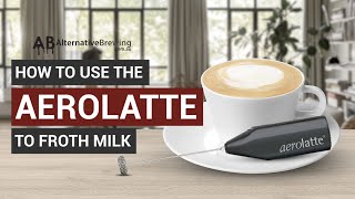 How To Use the AeroLatte To Froth Milk [upl. by Silvan497]