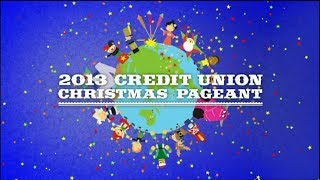 2013 Credit Union Christmas Pageant [upl. by Nodyarb]