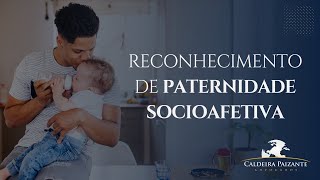 Reconhecimento de Paternidade Socioafetiva [upl. by Ardnatal]