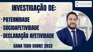 Investigação de paternidade socioafetividade declaração afetividade Saiba tudo sobre 2023 [upl. by Okechuku306]